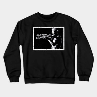 Get Off My Lawn Crewneck Sweatshirt